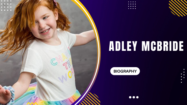 Adley Mcbride Biography
